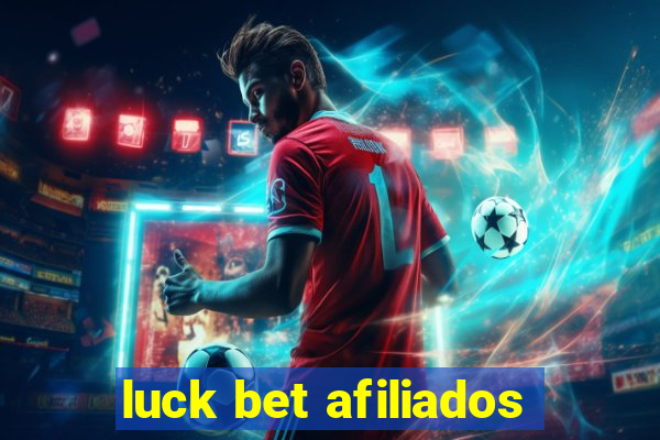 luck bet afiliados